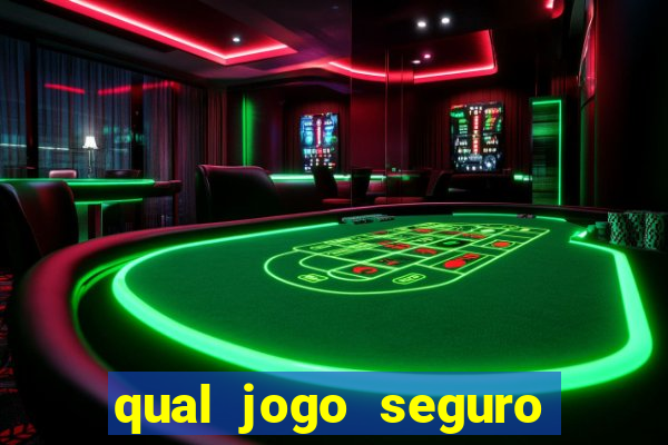 qual jogo seguro para ganhar dinheiro